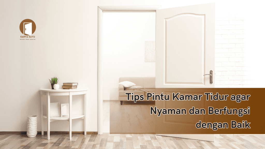 Tips Pintu Kamar Tidur agar Nyaman dan Berfungsi dengan Baik